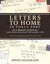 Letters to Home in Forty Fort: A Memoir of Sorts - Letters Written from June 8, 1942 to April 4, 1948 Volume 1