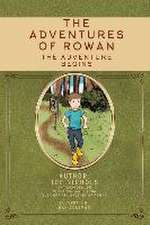 The Adventures of Rowan: The Adventure Begins Volume 1