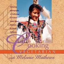 Cooking Vegetarian with Melonie Mathews: Volume 1