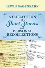 A Collection of Short Stories and Personal Recollections: Volume 1