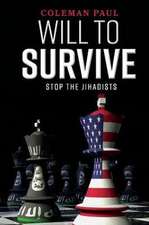 Will to Survive: Stop the Jihadists Volume 1