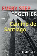 Every Step Together on the Camino de Santiago: Volume 1