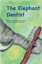 The Elephant Dentist: Volume 1