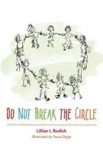 Do Not Break the Circle: Volume 1