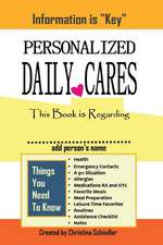 Personalized Daily Cares: This Book Is Regarding ________ ( Add Person's Name) Volume 1