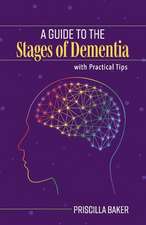 A Guide to the Stages of Dementia with Practical Tips