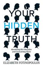 Your Hidden Truth: Identifying Life Obstacles and Overcoming Them