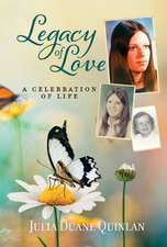 Legacy of Love: A Celebration of Life