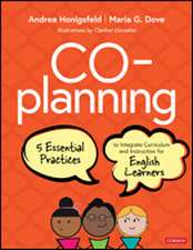 Co-Planning: Five Essential Practices to Integrate Curriculum and Instruction for English Learners