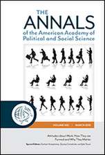 The ANNALS of the American Academy of Political and Social Science: Attitudes about Work: How They are Formed and Why They Matter