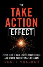 The Take Action Effect: Proven Steps to Build a Future-Proof Business & Create Your Ultimate Freedom