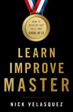 Learn, Improve, Master