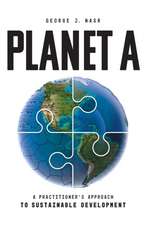 Planet A: A Practitioner's Approach to Sustainable Development