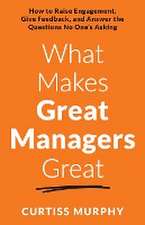 What Makes Great Managers Great