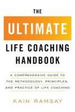 The Ultimate Life Coaching Handbook