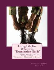 Living Life for What It Is "Examination Guide"