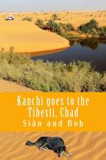 Kanchi Goes to the Tibesti, Chad