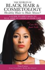 The World of Black Hair & Cosmetology Healthy Hair Or Hair Abuse? 