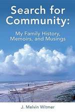 Search for Community: My Family History. Memoirs, and Musings