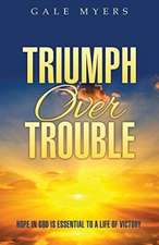 Triumph Over Trouble