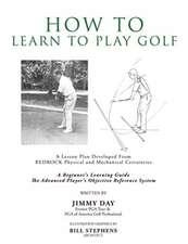 How To Learn To Play Golf: A Lesson Plan Developed From BEDROCK Physical and Mechanical Certainties