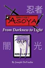 &#26263;&#38343;&#12363;&#12425;&#20809;&#12414;&#12391; ASOYA From Darkness To Light