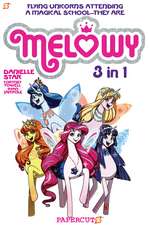 Melowy 3-in-1 Vol. 1: Collects The Test of Magic, The Fashion Club of Colors, and Time To Fly