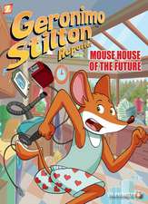 Geronimo Stilton Reporter Vol. 12: Mouse House of the Future