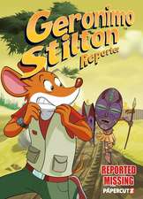 Geronimo Stilton Reporter Vol. 13: Reported Missing