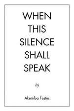 When This Silence Shall Speak