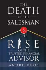 The Death of the Salesman and the Rise of the Trusted Financial Advisor