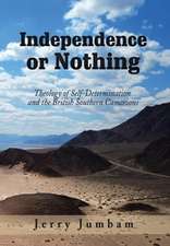 Independence or Nothing
