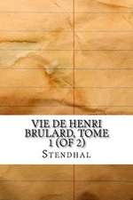 Vie de Henri Brulard, Tome 1 (of 2)