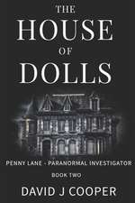 Penny Lane, Paranormal Investigator, the House of Dolls