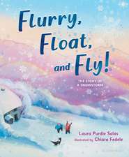 Flurry, Float, and Fly!