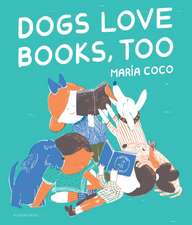 Dogs Love Books, Too