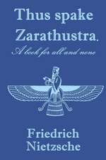 Thus Spake Zarathustra. a Book for All and None