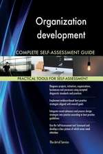 Organization Development Complete Self-Assessment Guide