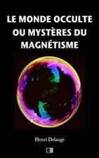 Le Monde Occulte Ou Mysteres Du Magnetisme