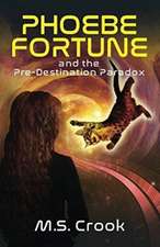 Phoebe Fortune and the Pre-destination Paradox (A Time Travel Adventure)