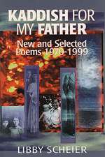 Kaddish for My Father: New and Selected Poems 1970-1999