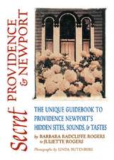 Secret Providence & Newport: The Unique Guidebook to Providence & Newport's Hidden Sites, Sounds & Tastes