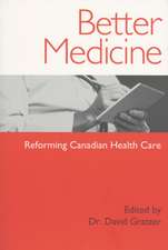 Better Medicine: Reforming Canadian Health Care