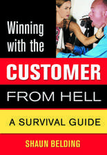 Winning with the Customer from Hell