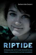 Riptide: Struggling with and Resurfacing from a Daughter's Eating Disorder