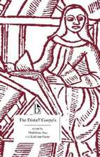 Distaff Gospels: A First Modern English Edition of Les Evangiles Des Quenouilles