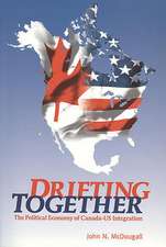 Drifting Together: The Political Economy of Canada-Us Integration