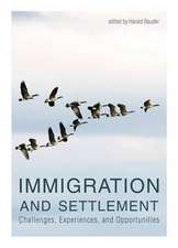 Immigration and Settlement: Challenges, Experiences, and Opportunities