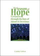 The Season of Hope: A Companion through the Days of Advent & Christmas