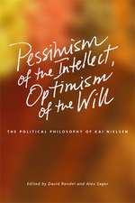 Pessimism of the Intellect, Optimism of the Will: The Political Philosophy of Kai Nielsen